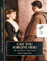 Can You Forgive Her? written by Anthony Trollope performed by Timothy West on Cassette (Unabridged)